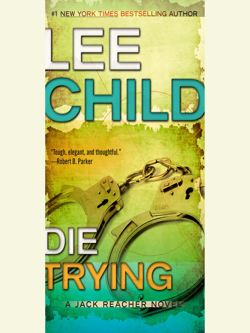 Title details for Die Trying by Lee Child - Available